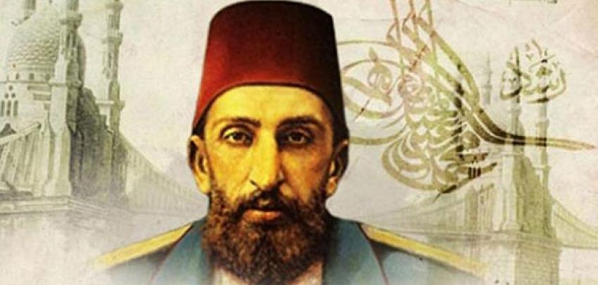 İlklerin padişahı "Sultan Abdülhamid Han"