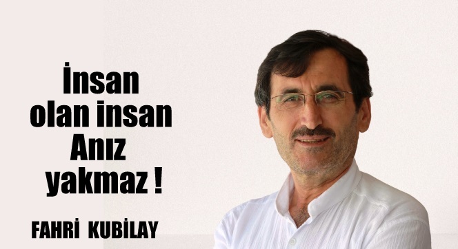 İnsan olan insan Anız  yakmaz !
