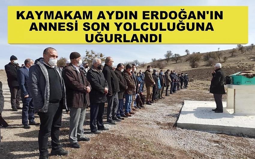 Kaymakam Aydın Erdoğan'ın Annesi Son yolculuğuna  uğurlandı
