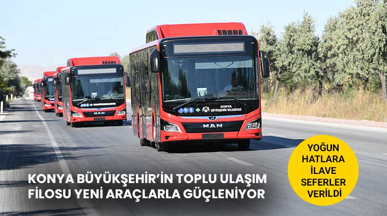 Konya Büyükşehir’in Toplu Ulaşım Filosu Yeni Araçlarla Güçleniyor