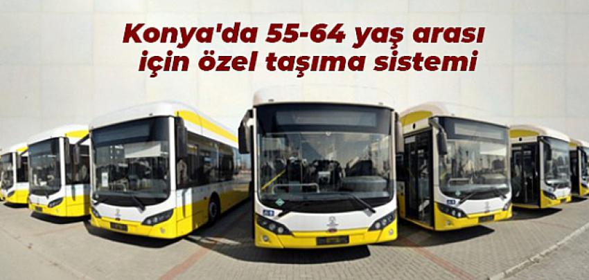 Konya'da 55-64 yaşlarındaki vatandaşlar için özel taşıma sistemi