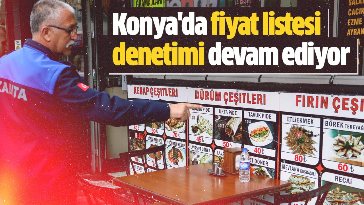 Konya’da lokanta ve kafelerde fiyat listesi denetimi