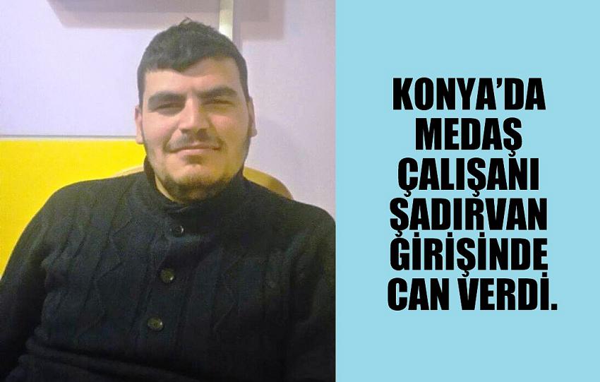 Konya’da MEDAŞ çalışanı  şadırvan girişinde can verdi