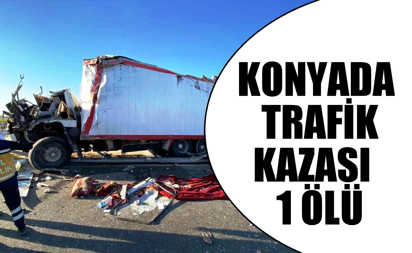 Konya'da trafik kazası: 1 ölü, 1 yaralı