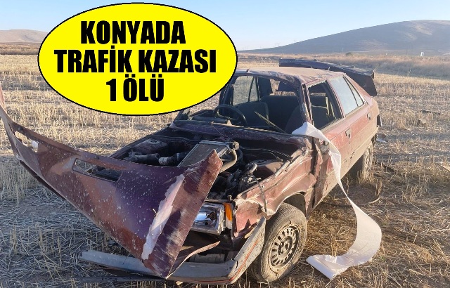 Konya’da Trafik  Kazası : 1 ölü