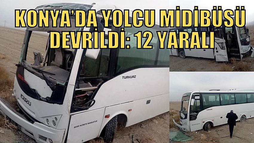Konya’da yolcu midibüsü devrildi: 12 yaralı