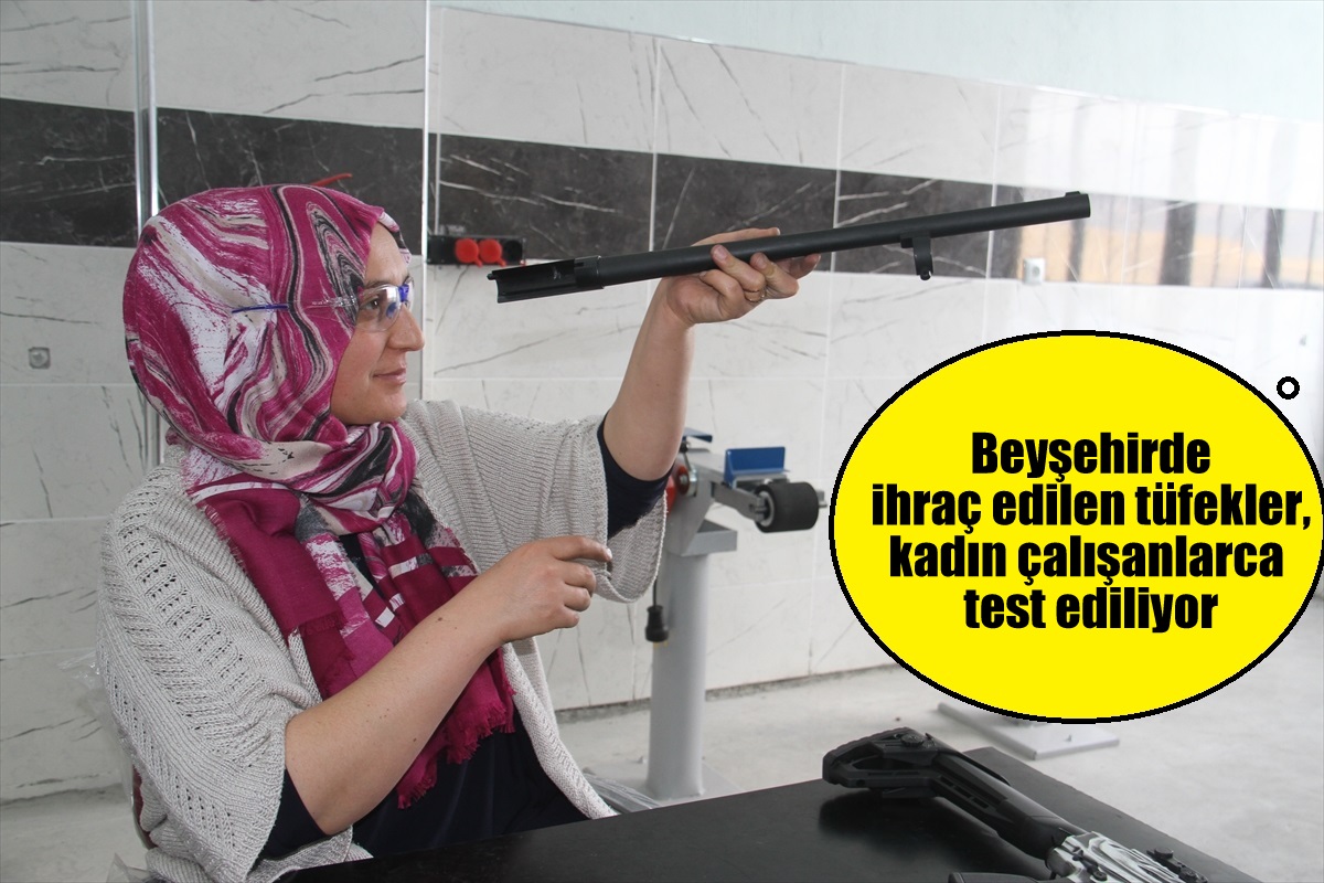 Konya'dan ihraç edilen tüfekler, kadın çalışanlarca test ediliyor