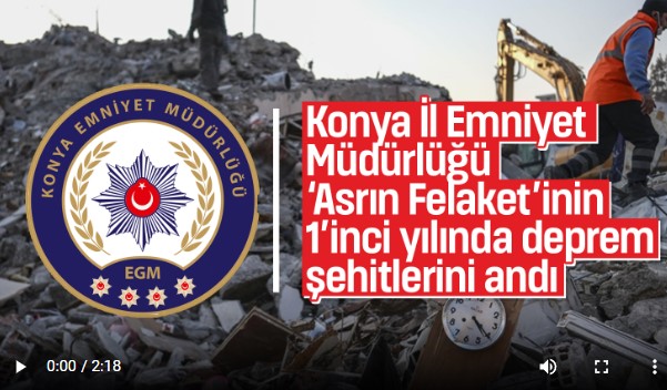 Konya İl Emniyet Müdürlüğünden 6 Şubat depremlerine ilişkin paylaşım
