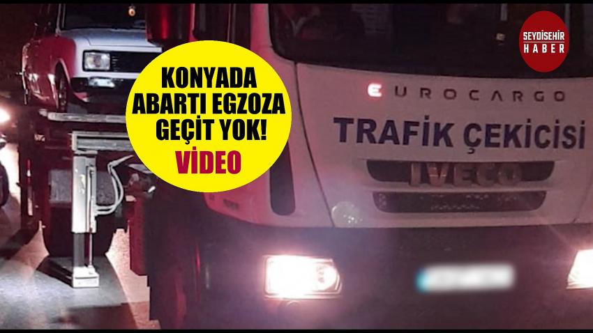  KONYADA ABARTI EGZOZA GEÇİT YOK!