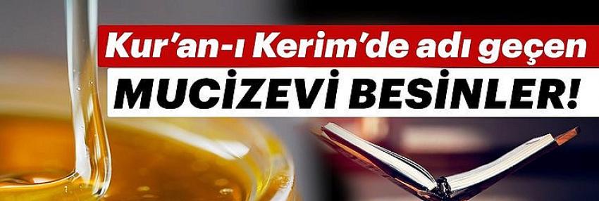 Kuran-ı Kerim'de adı geçen mucizevi besinler