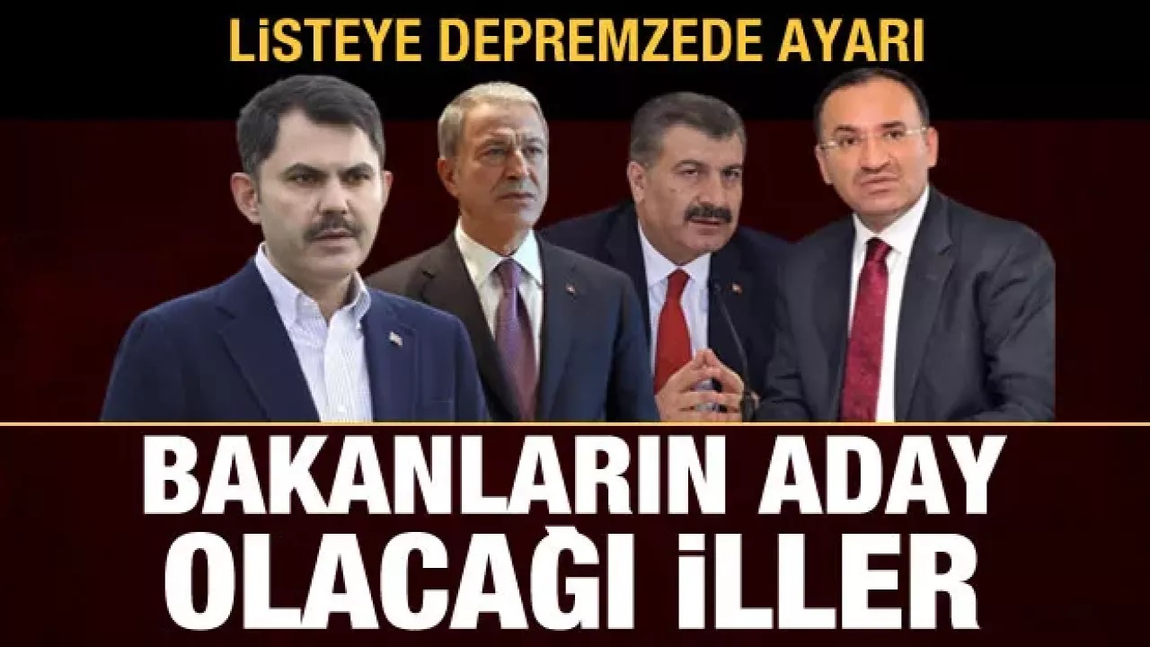Listeye depremzede ayarı: Bakanlar afet bölgesinden aday olacak