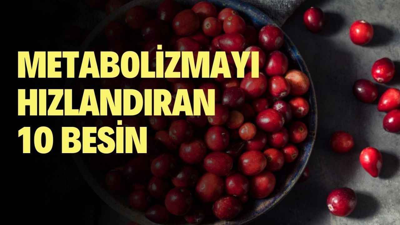 Metabolizmayı hızlandıran 10 güçlü besin