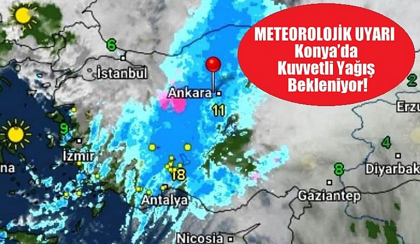 METEOROLOJİK UYARI  Konya’da Kuvvetli Yağış Bekleniyor!