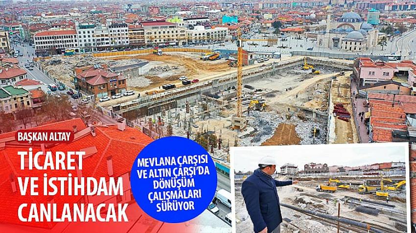 Mevlana Çarşısı ve Altın Çarşı’da Dönüşüm Çalışmaları Sürüyor