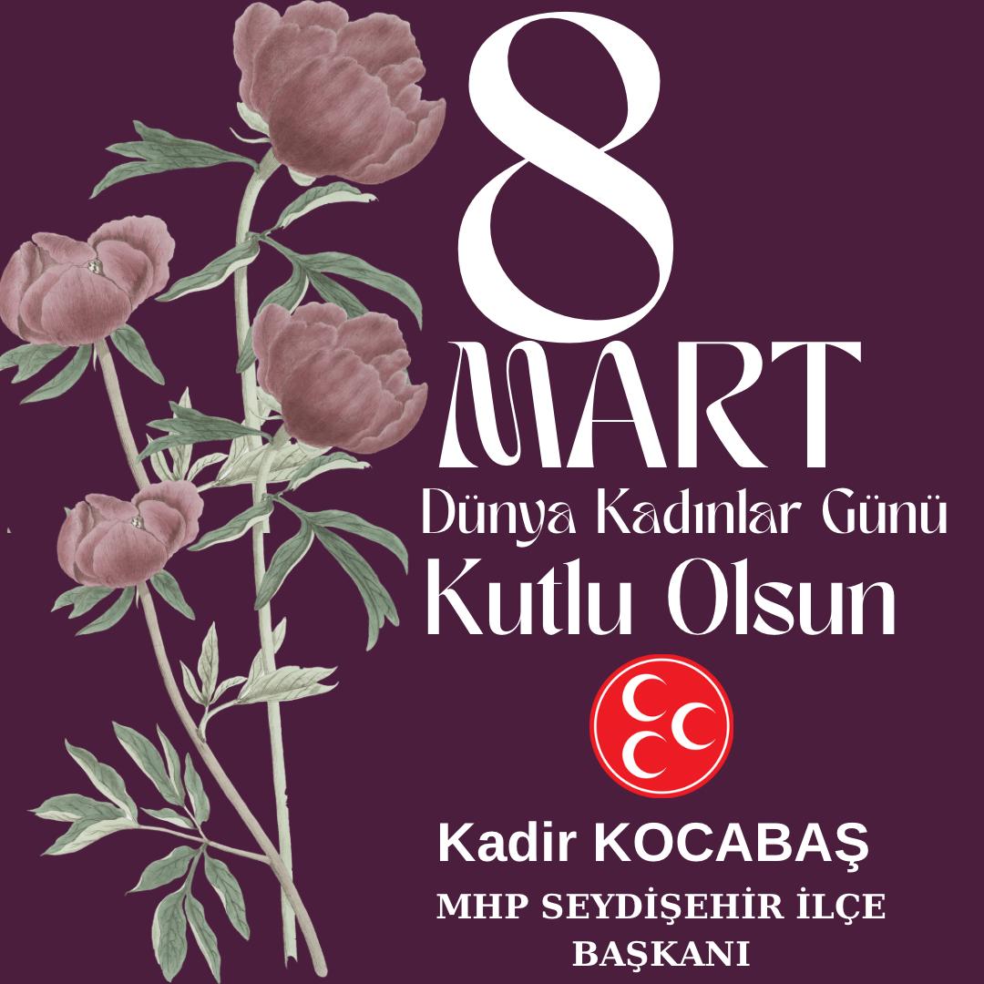 MHP Seydişehir İlçe Başkanı Kadir Kocabaş’tan 8 Mart Dünya Kadınlar Günü Mesajı