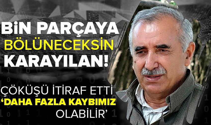 Murat Karayılan saklandığı delikten çıkamıyor! Verdikleri kayıpları itiraf etti.