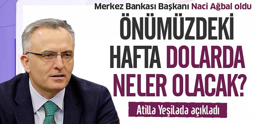 Önümüzdeki hafta  dolar kuru ne olur? Atilla Yeşilada açıkladı