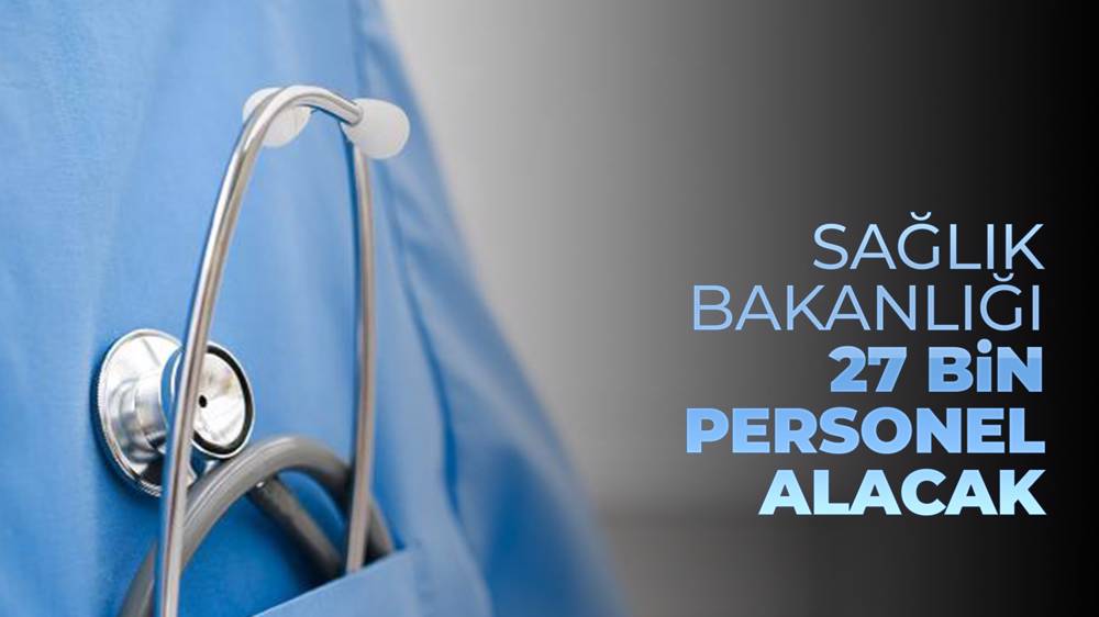 Sağlık Bakanlığı 27 bin sözleşmeli personel alacak