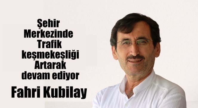 Şehir Merkezinde Trafik keşmekeşliği Artarak devam ediyor