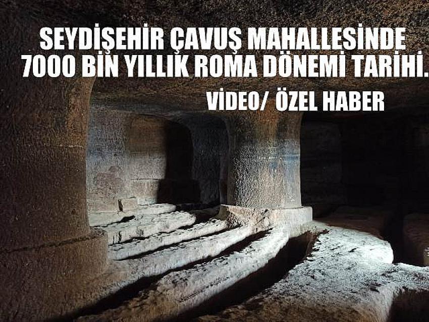 SEYDİŞEHİR ÇAVUŞ MAHALLESİNDE 7000 BİN YILLIK ROMA DÖNEMİ TARİHİ ÖZELHABER.