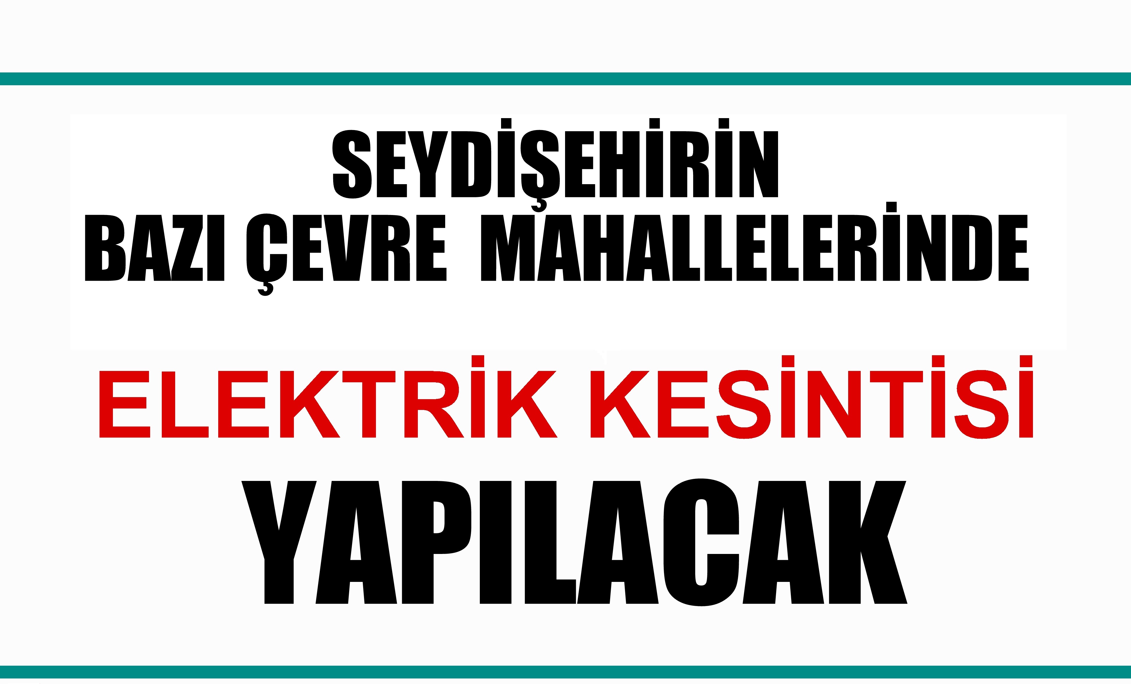 Seydişehir'de 11 Şubatta  elektrik  kesilecek Mahalleler