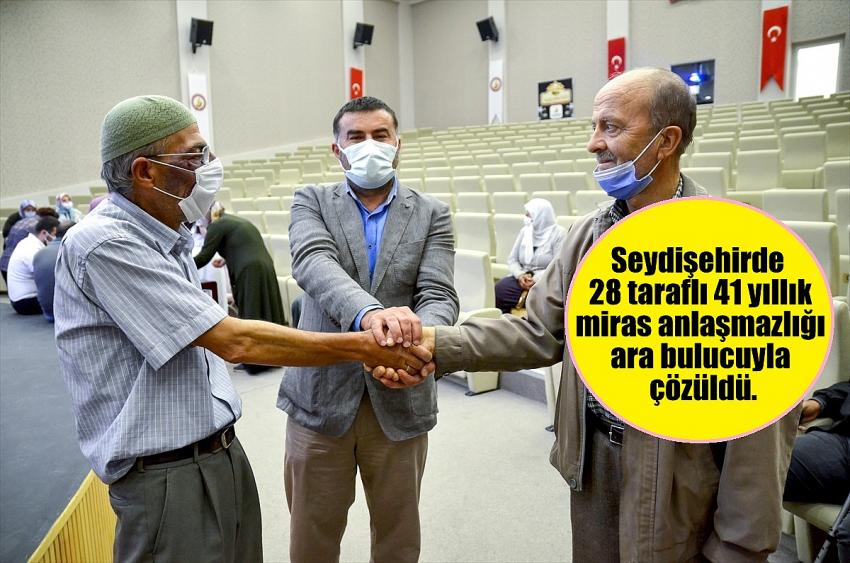 Seydişehir'de 28 taraflı 41 yıllık miras anlaşmazlığı ara bulucuyla çözüldü