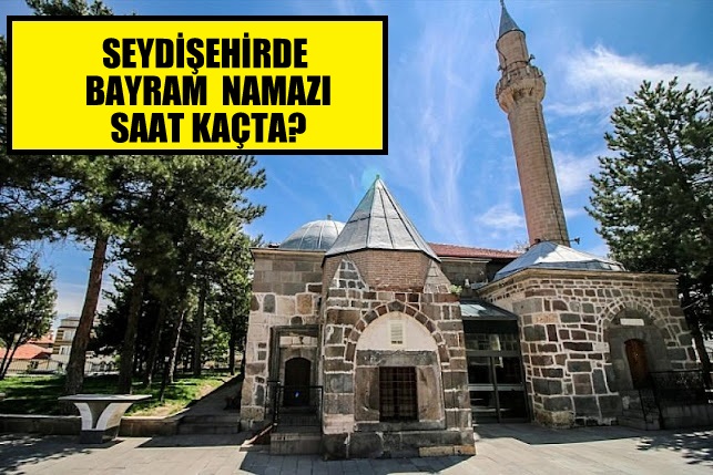 Seydişehir'de    Bayram namazı Saat Kaçta ?