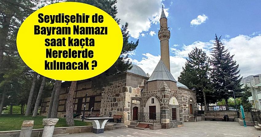 Seydişehir de bayram namazı saat kaçta Nerelerde ?