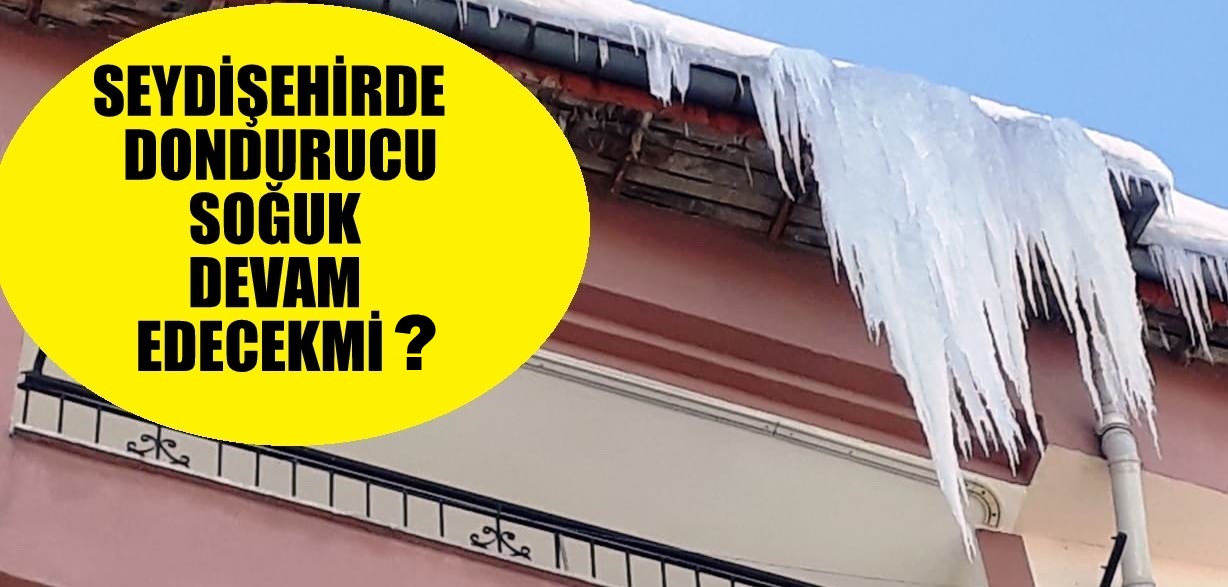 Seydişehir'de dondurucu soğuk devam edecek mi? 