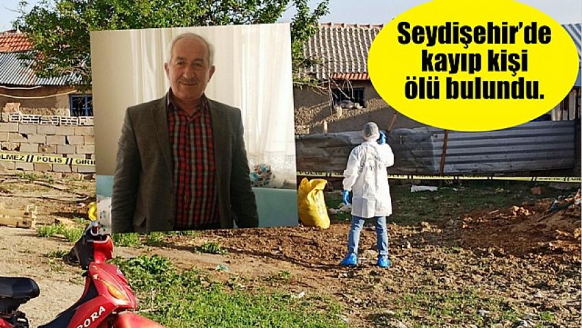 Seydişehir’de kayıp kişi ölü bulundu