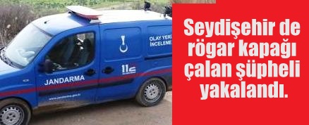 Seydişehir de rögar kapağı çalan şüpheli yakalandı
