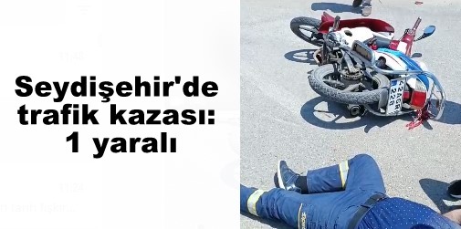 Seydişehir'de trafik kazası: 1 yaralı