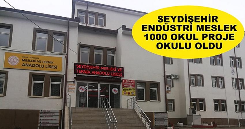 SEYDİŞEHİR ENDÜSTRİ MESLEK 1000 OKUL PROJE OKULU OLDU