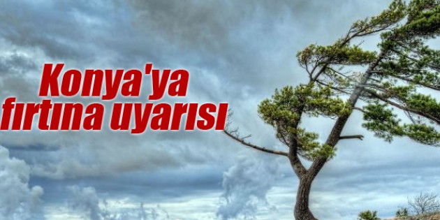 Seydişehir için  fırtına uyarısı