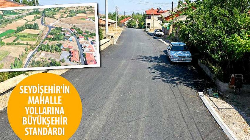 Seydişehir’in Mahalle Yollarına Büyükşehir Standardı