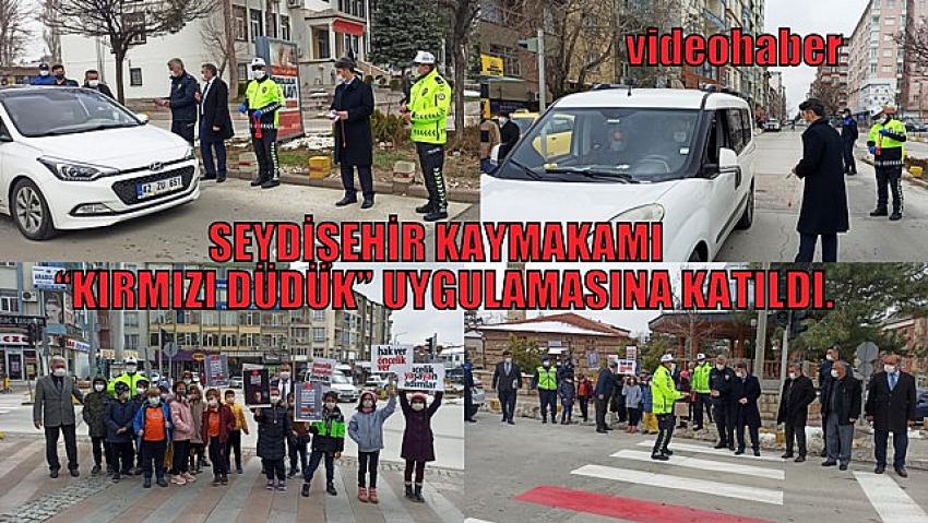 Seydişehir Kaymakamı  “Kırmızı Düdük” uygulamasına katıldı.