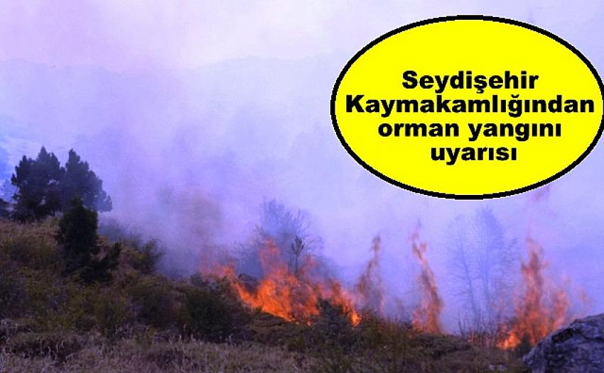 Seydişehir Kaymakamlığından orman yangını uyarısı