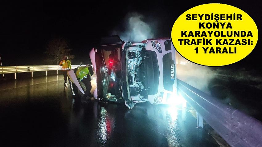 Seydişehir  Konya  yolunda  trafik  kazası 1 yaralı