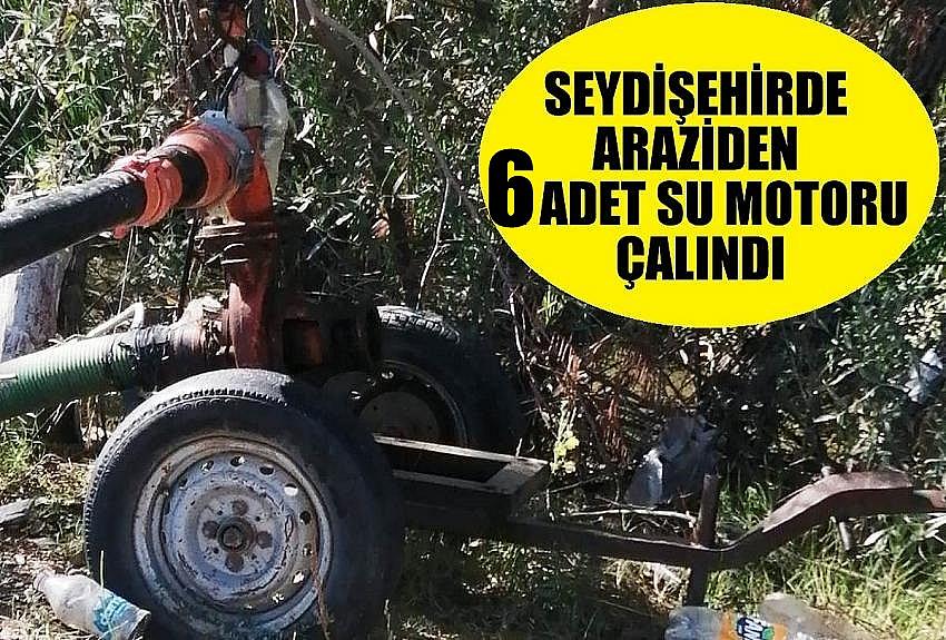 SEYDİŞEHİRDE  BU GECE  ARAZİDEN  6 ADET SU MOTORU ÇALINDI