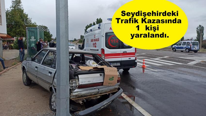 Seydişehirdeki Trafik Kazasında  1  kişi  yaralandı.