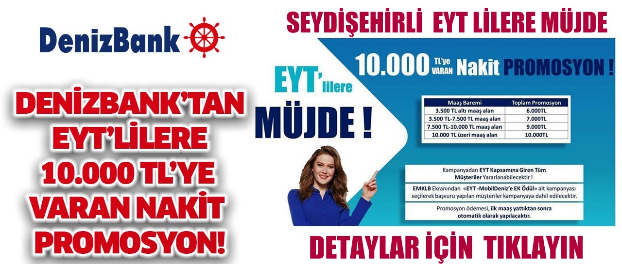 Seydişehirli EYT lilere  Müjde  10.000 TL promosyon imkanı