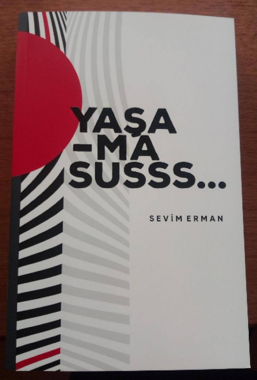 Seydişehirli Öğretmen Sevim Erman’ın“YAŞAMA SUSSS”  adlı kitabı yayımlandı