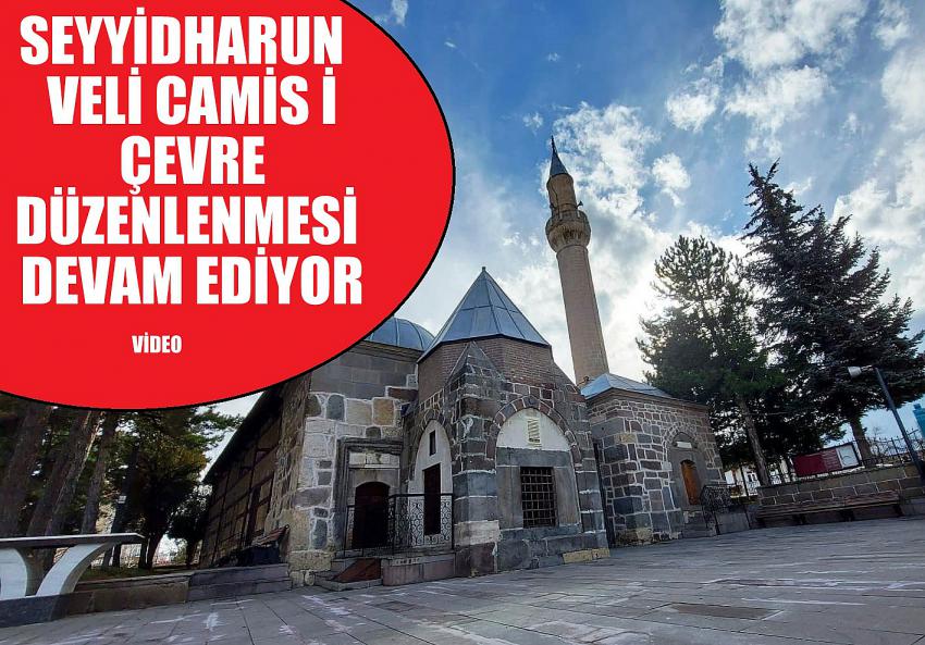 Seyyiharun Veli Camisi Çevre Düzenlemesi çalışmaları devam ediyor.