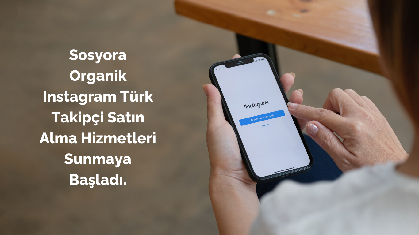 Sosyora Organik Instagram Türk Takipçi Satın Alma Hizmetleri Sunmaya Başladı