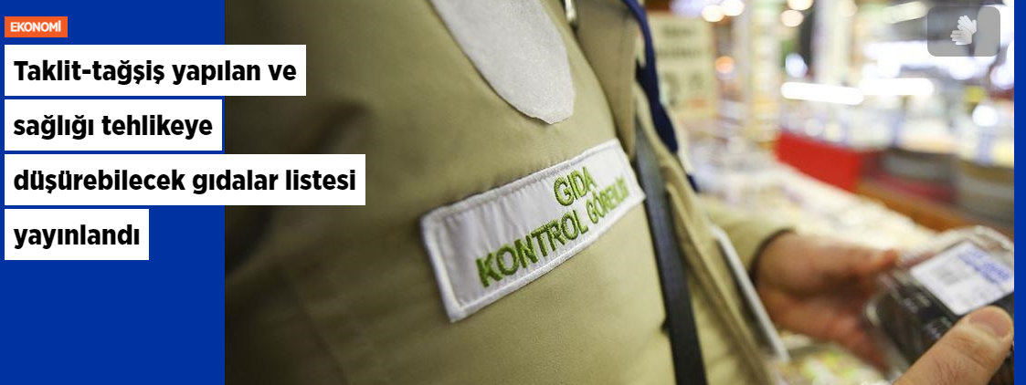 Taklit-tağşiş yapılan ve sağlığı tehlikeye düşürebilecek gıdalar listesi yayınlandı