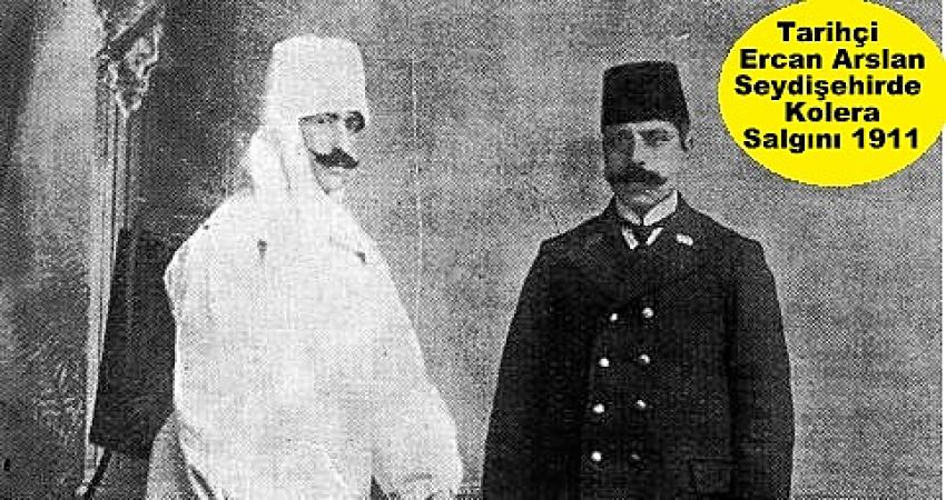 Tarihçi Ercan Arslan Seydişehir’de Kolera Salgını 1911