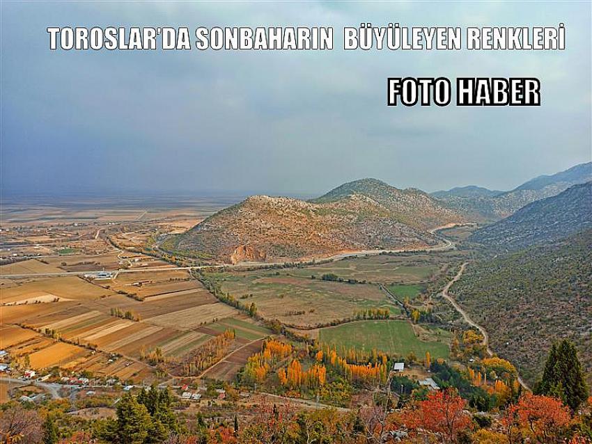 TOROSLAR’DA SONBAHARIN BÜYÜLEYEN RENKLERİ