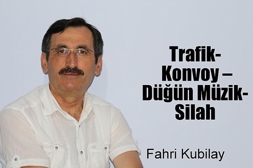 Trafik- Konvoy –Düğün Müzik-Silah