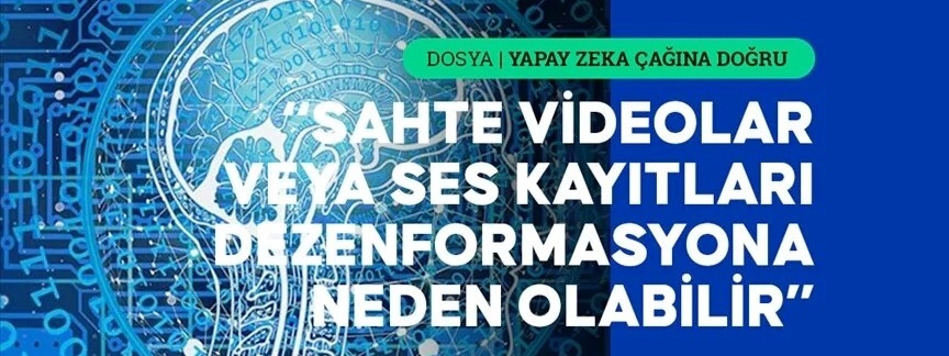 Uzmanından vatandaşlara yapay zeka temelli "deep fake" manipülasyonu uyarısı