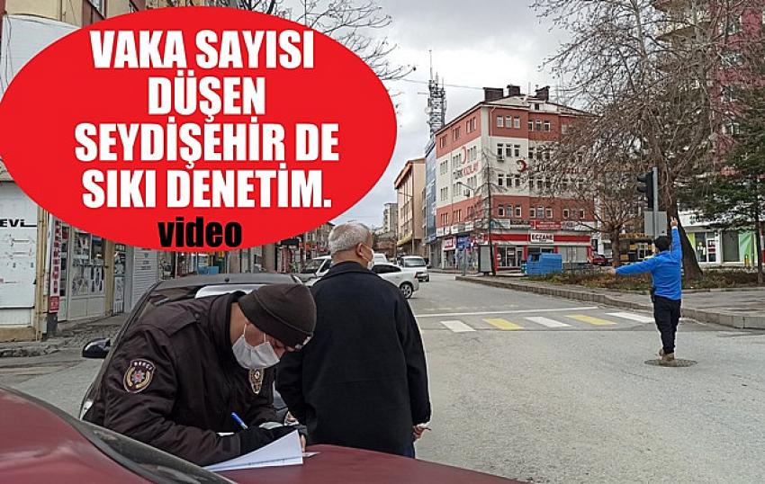 VAKA SAYISI DÜŞEN SEYDİŞEHİR DE SIKI DENETİM.
